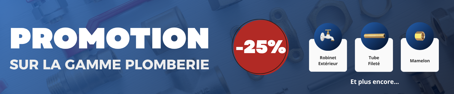 Promotion -25% sur la gamme plomberie